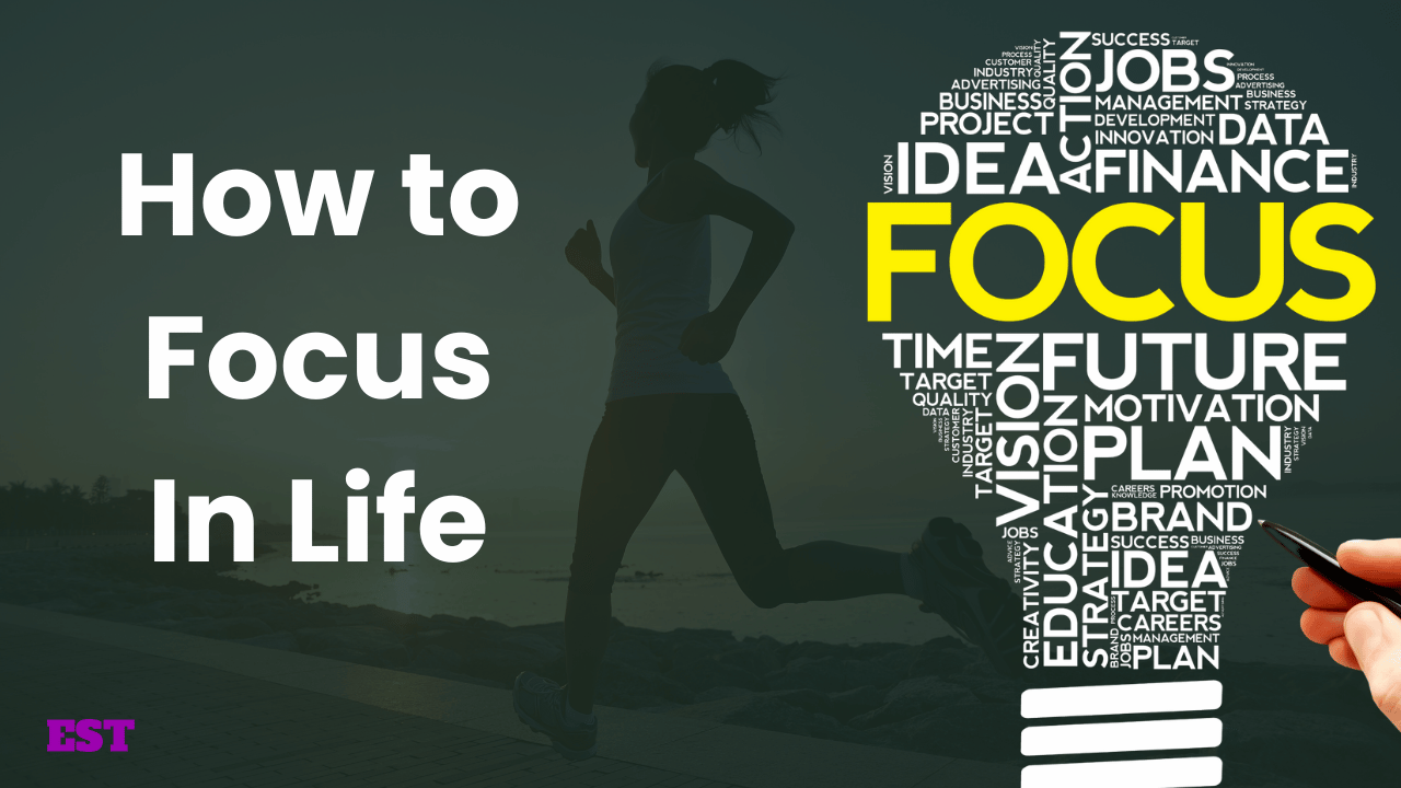 How to Focus in Life